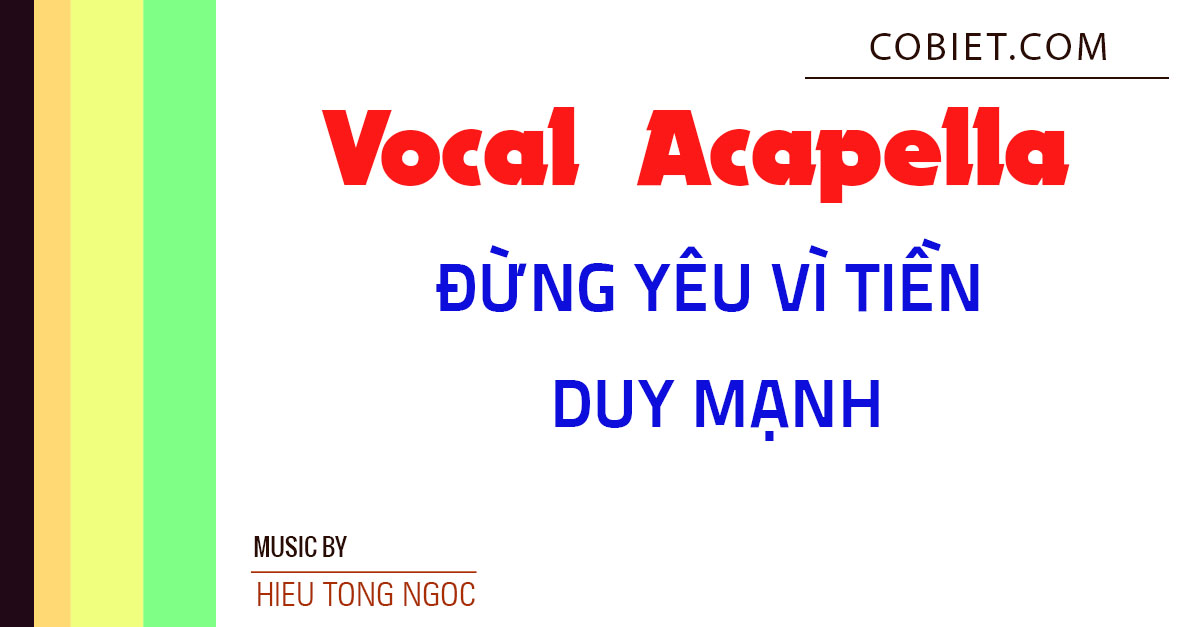 Acapella Vocal Đừng Yêu Vì Tiền - Duy Mạnh