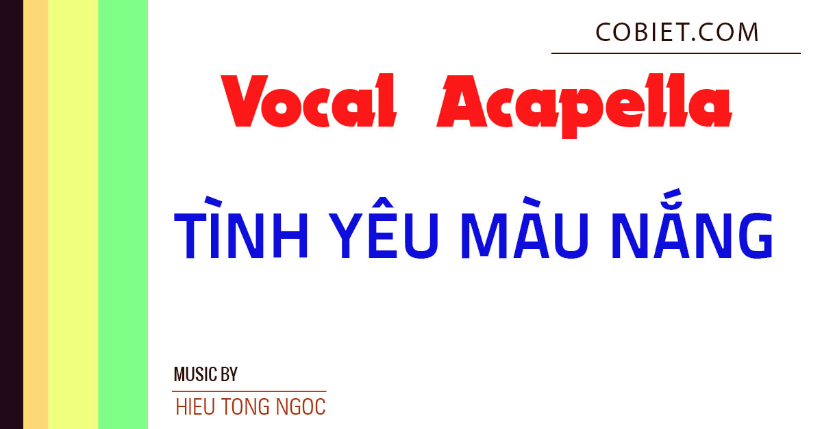 Acapella Vocal Tình Yêu Màu Nắng - Đoàn Thúy Trang, BigDaddy